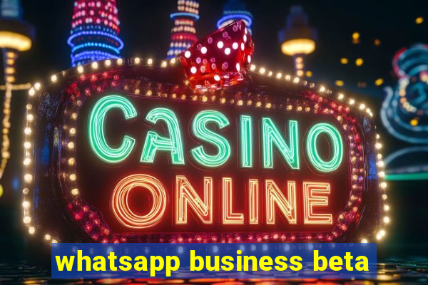 whatsapp business beta